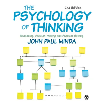 "The Psychology of Thinking: Reasoning, Decision-Making and Problem-Solving" - "" ("Minda John P