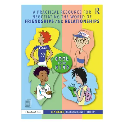 "A Practical Resource for Negotiating the World of Friendships and Relationships" - "" ("Bates L