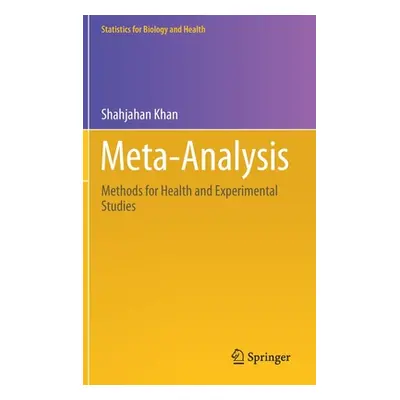 "Meta-Analysis: Methods for Health and Experimental Studies" - "" ("Khan Shahjahan")