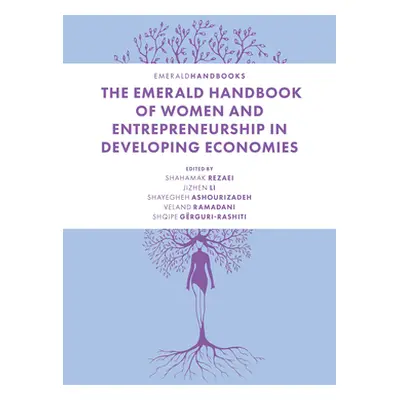 "The Emerald Handbook of Women and Entrepreneurship in Developing Economies" - "" ("Rezaei Shaha