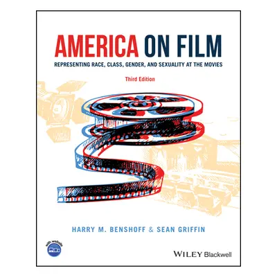 "America on Film: Representing Race, Class, Gender, and Sexuality at the Movies" - "" ("Benshoff