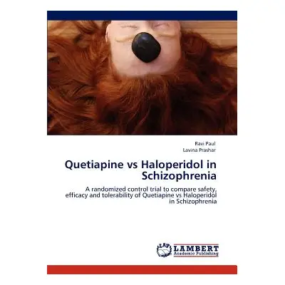 "Quetiapine Vs Haloperidol in Schizophrenia" - "" ("Paul Ravi")