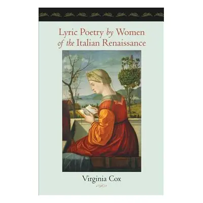 "Lyric Poetry by Women of the Italian Renaissance" - "" ("Cox Virginia")