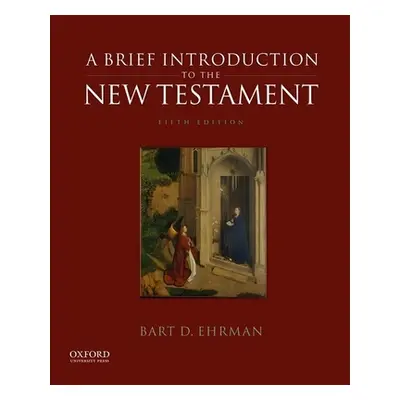 "A Brief Introduction to the New Testament" - "" ("Ehrman Bart D.")