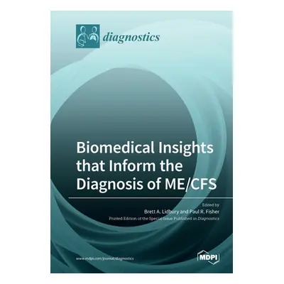 "Biomedical Insights that Inform the Diagnosis of ME/CFS" - "" ("Lidbury Brett")