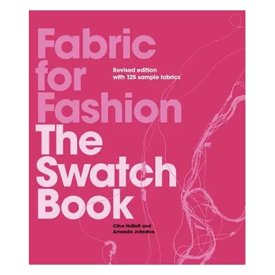 "Fabric for Fashion: The Swatch Book Revised Second Edition" - "" ("Hallett Clive")