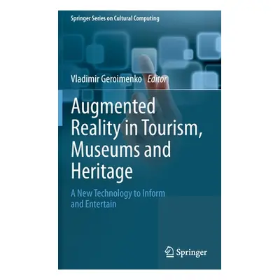 "Augmented Reality in Tourism, Museums and Heritage: A New Technology to Inform and Entertain" -