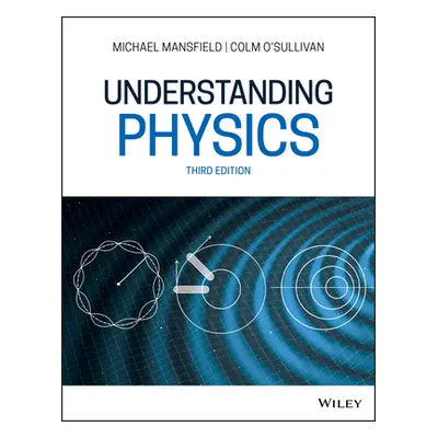 "Understanding Physics" - "" ("Mansfield Michael M.")