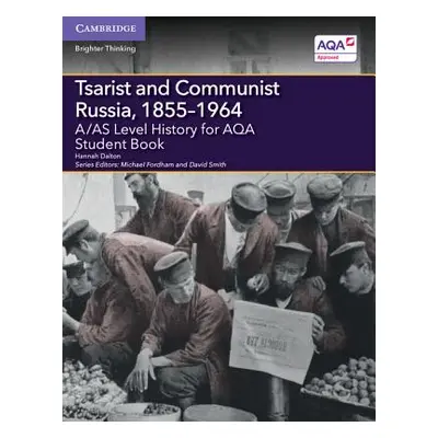 "A/As Level History for Aqa Tsarist and Communist Russia, 1855-1964 Student Book" - "" ("Dalton 