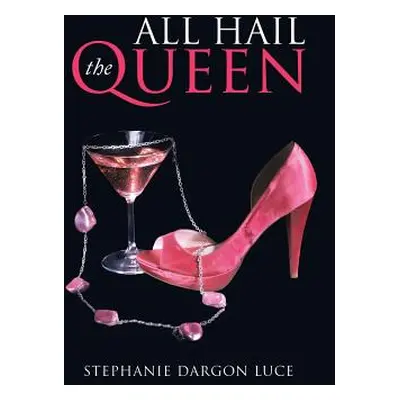 "All Hail the Queen" - "" ("Luce Stephanie Dargon")