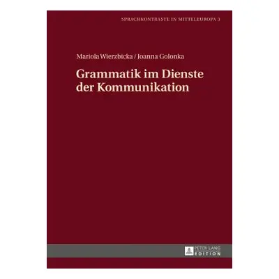 "Grammatik Im Dienste Der Kommunikation" - "" ("Wierzbicka Mariola")