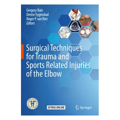 "Surgical Techniques for Trauma and Sports Related Injuries of the Elbow" - "" ("Bain Gregory")