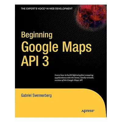 "Beginning Google Maps API 3" - "" ("Svennerberg Gabriel")