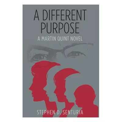 "A Different Purpose: A Martin Quint Novel" - "" ("Senturia Stephen D.")