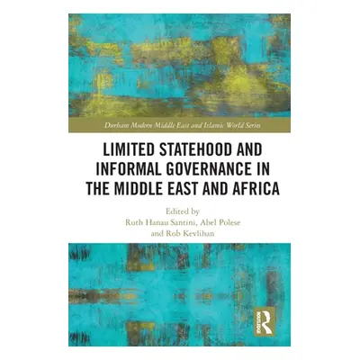 "Limited Statehood and Informal Governance in the Middle East and Africa" - "" ("Hanau Santini R