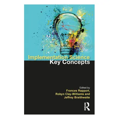 "Implementation Science: The Key Concepts" - "" ("Rapport Frances")