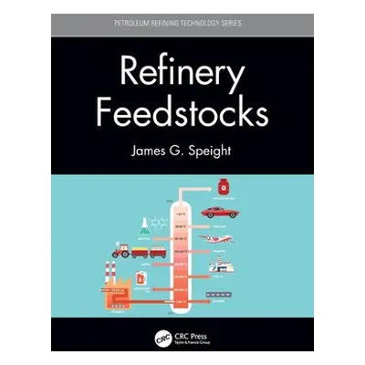 "Refinery Feedstocks" - "" ("Speight James G.")