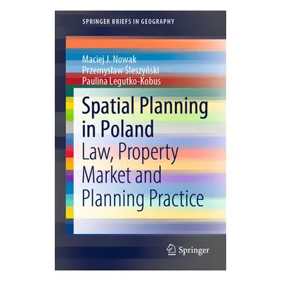 "Spatial Planning in Poland: Law, Property Market and Planning Practice" - "" ("Nowak Maciej J."