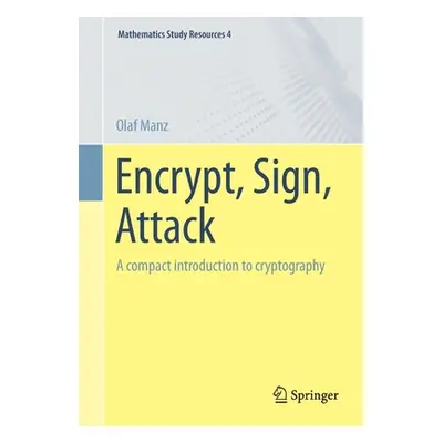 "Encrypt, Sign, Attack: A Compact Introduction to Cryptography" - "" ("Manz Olaf")