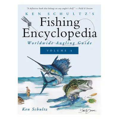 "Ken Schultz's Fishing Encyclopedia Volume 4: Worldwide Angling Guide" - "" ("Schultz Ken")