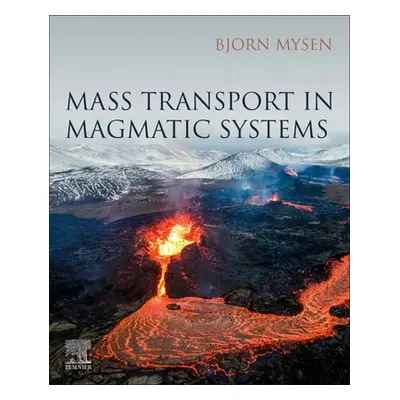 "Mass Transport in Magmatic Systems" - "" ("Mysen Bjorn")