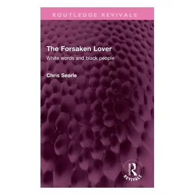 "The Forsaken Lover: White words and black people" - "" ("Searle Chris")