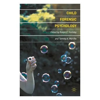 "Child Forensic Psychology: Victim and Eyewitness Memory" - "" ("Holliday Robyn E.")