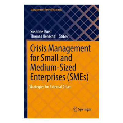 "Crisis Management for Small and Medium-Sized Enterprises (Smes): Strategies for External Crises