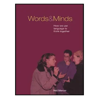 "Words and Minds: How We Use Language to Think Together" - "" ("Mercer Neil")