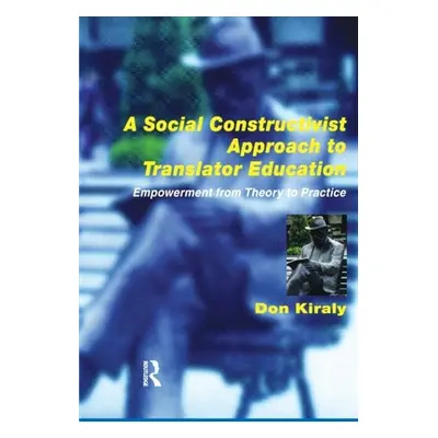 "A Social Constructivist Approach to Translator Education: Empowerment from Theory to Practice" 