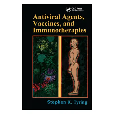 "Antiviral Agents, Vaccines, and Immunotherapies" - "" ("Tyring Stephen")