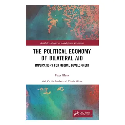 "The Political Economy of Bilateral Aid: Implications for Global Development" - "" ("Blunt Peter