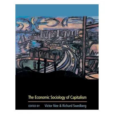 "The Economic Sociology of Capitalism" - "" ("Nee Victor")