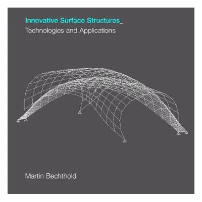 "Innovative Surface Structures: Technologies and Applications" - "" ("Bechthold Martin")