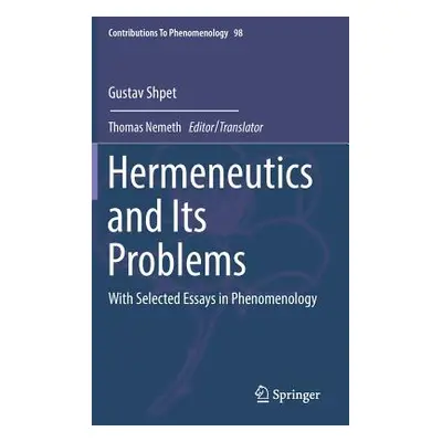 "Hermeneutics and Its Problems: With Selected Essays in Phenomenology" - "" ("Shpet Gustav")