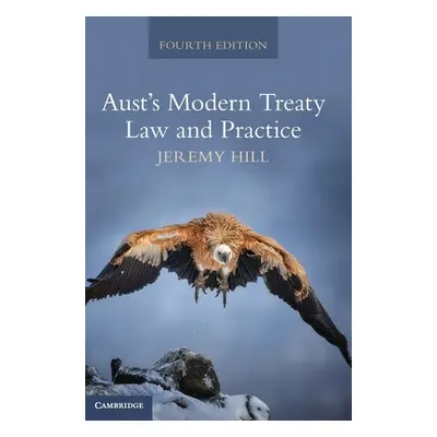 "Aust's Modern Treaty Law and Practice" - "" ("Hill Jeremy")