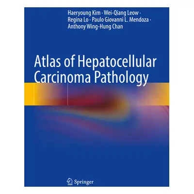 "Atlas of Hepatocellular Carcinoma Pathology" - "" ("Kim Haeryoung")