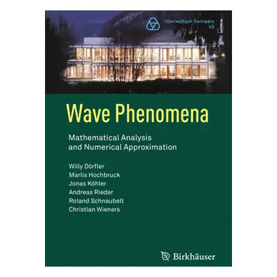 "Wave Phenomena: Mathematical Analysis and Numerical Approximation" - "" ("Drfler Willy")