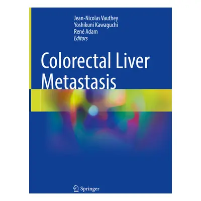 "Colorectal Liver Metastasis" - "" ("Vauthey Jean-Nicolas")