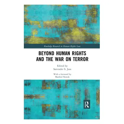 "Beyond Human Rights and the War on Terror" - "" ("Juss Satvinder S.")