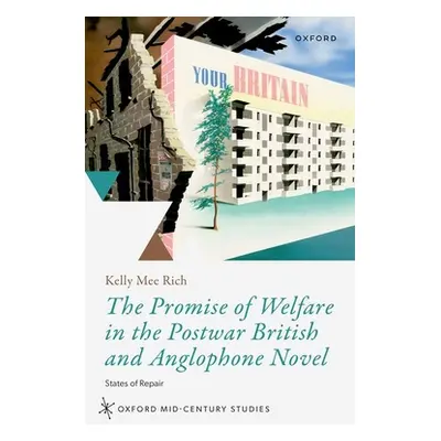 "The Promise of Welfare in the Postwar British and Anglophone Novel: States of Repair" - "" ("Ri