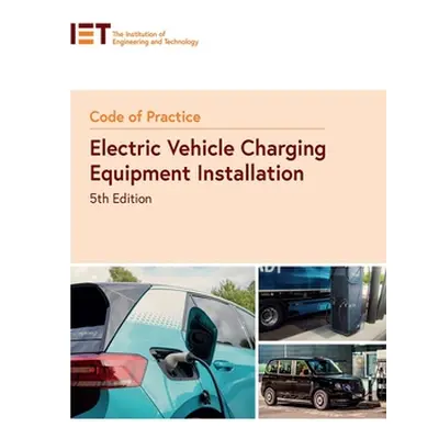 "Code of Practice for Electric Vehicle Charging Equipment Installation" - "" ("The Institution o