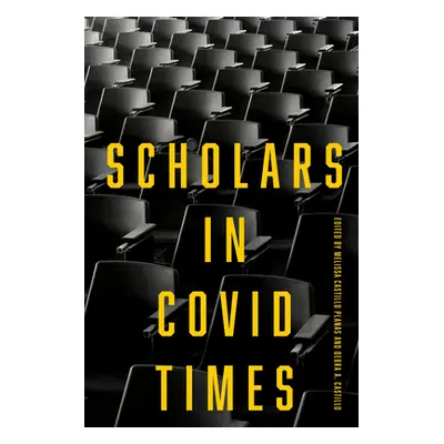 "Scholars in Covid Times" - "" ("Castillo Planas Melissa")