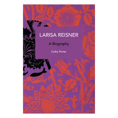 "Larisa Reisner. a Biography: A Biography" - "" ("Porter Cathy")