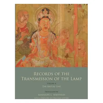 "Records of the Transmission of the Lamp (Jingde Chuandeng Lu): Vol. 4 (Books 14-17) - The Shito