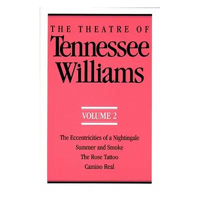 "The Theatre of Tennessee Williams Volume II: The Eccentricities of a Nightingale, Summer and Sm