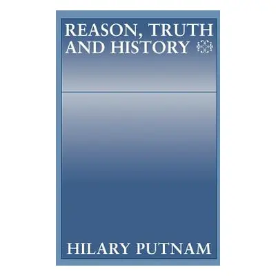 "Reason, Truth and History" - "" ("Putnam Hilary")