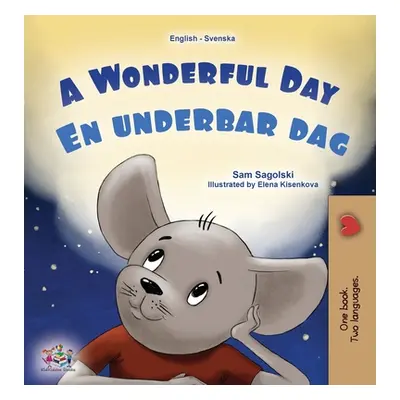 "A Wonderful Day (English Swedish Bilingual Children's Book)" - "" ("Sagolski Sam")