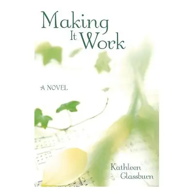 "Making It Work" - "" ("Glassburn Kathleen")