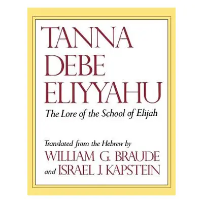 "Tanna Debe Eliyyahu: The Lore of the School of Elijah" - "" ("Braude William G.")